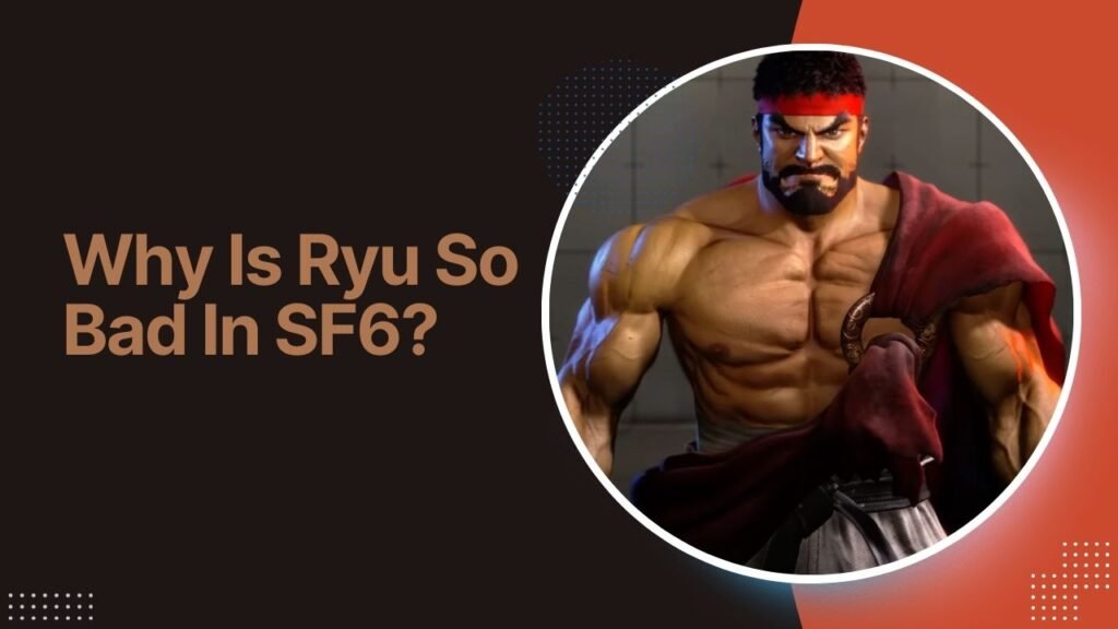 Why Is Ryu So Bad In SF6? The Decline of Ryu!